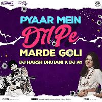 Pyar Mein Dil Pe (Remix) – DJ Harsh Bhutani & DJ Ay